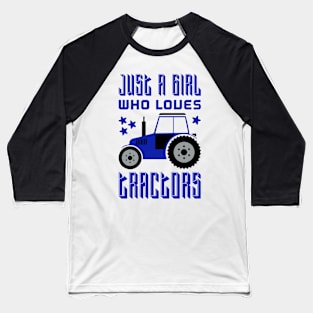 Just A Girl Who Loves Tractors Baseball T-Shirt